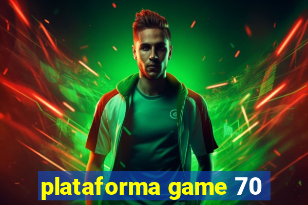 plataforma game 70